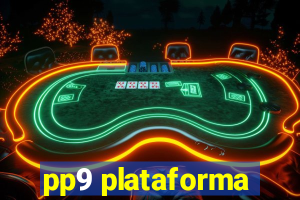 pp9 plataforma